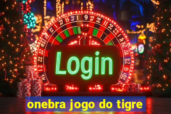 onebra jogo do tigre